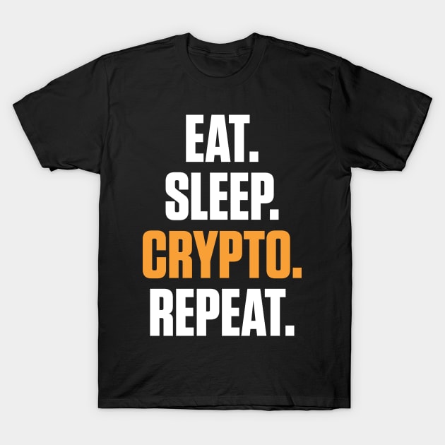 Eat Sleep Crypto Repeat Cryptocurrency Trading T-Shirt by theperfectpresents